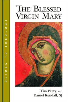 The Blessed Virgin Mary (Guides to Theology)