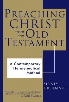 Preaching Christ from the Old Testament: A Contemporary Hermeneutical Method