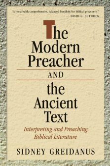 The Modern Preacher and the Ancient Text: Interpreting and Preaching Biblical Literature