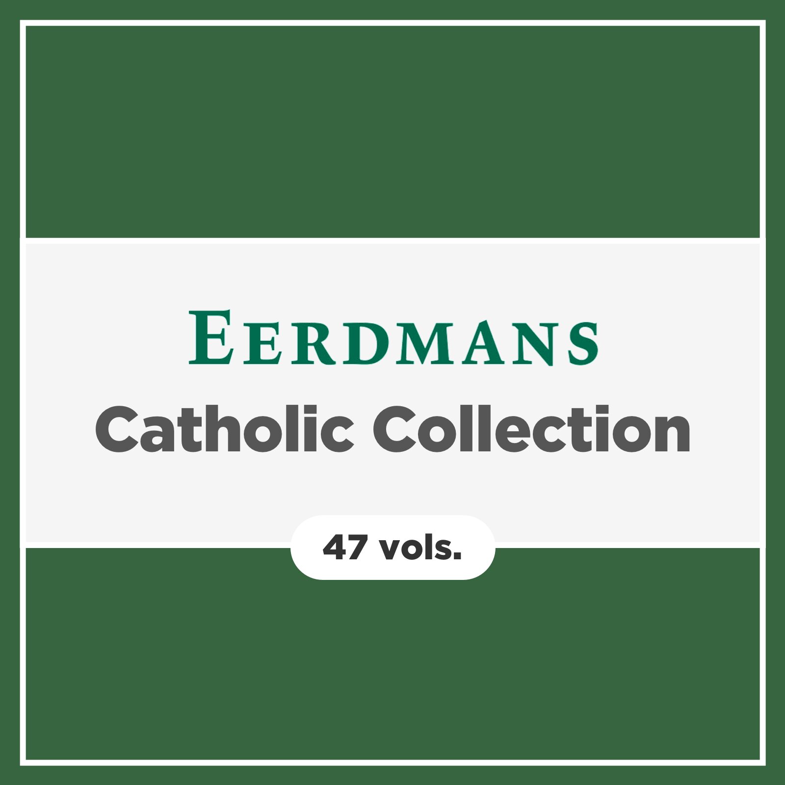 Eerdmans Catholic Collection (47 vols.)