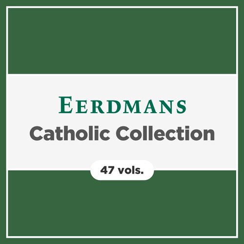 Eerdmans Catholic Collection (47 vols.)