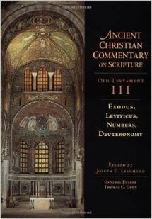 Ancient Christian Commentary on Scripture: Exodus, Leviticus, Numbers, Deuteronomy (ACCS)