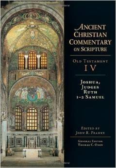 Joshua, Judges, Ruth, 1-2 Samuel (Ancient Christian Commentary on Scripture | ACCS)