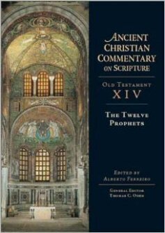 Ancient Christian Commentary on Scripture: The Twelve Prophets (ACCS)