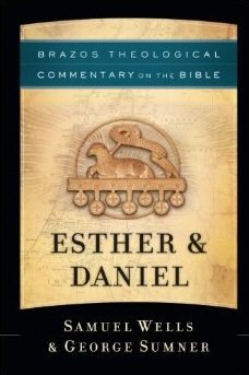 Esther & Daniel (Brazos Theological Commentary on the Bible | BTC)