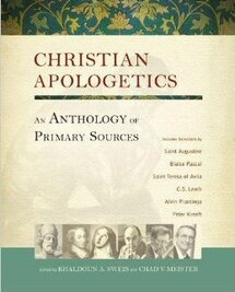 Christian Apologetics: An Anthology of Primary Sources