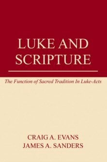 Luke and Scripture: The Function of Sacred Tradition in Luke–Acts
