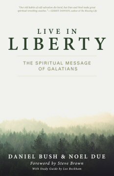 Live in Liberty: The Spiritual Message of Galatians