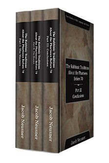 The Rabbinic Traditions about the Pharisees Before 70 AD (3 vols.)