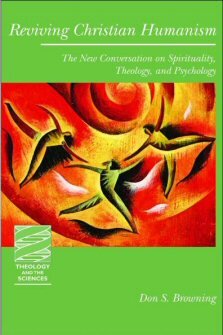 Reviving Christian Humanism: The New Conversation on Spirituality, Theology, and Psychology