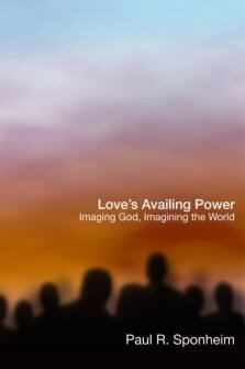 Love’s Availing Power: Imaging God, Imagining the World