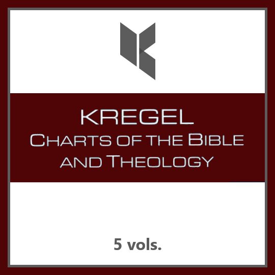 Kregel Charts of the Bible and Theology (5 vols.)