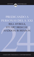 Predicando a personas del siglo XXI (Colección teológica contemporánea CLIE, Vol. 24)