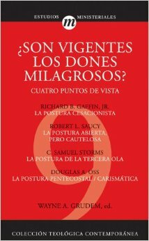 ¿Son vigentes los dones milagrosos?: Cuatro puntos de vista