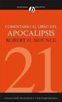 Comentario al libro del Apocalipsis (Colección teológica contemporánea CLIE, Vol. 21)