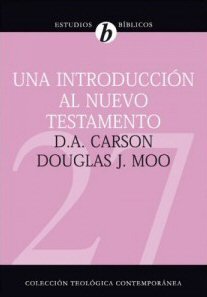 Una introducción al Nuevo Testamento (Colección teológica contemporánea CLIE, Vol. 27)