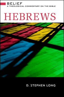 Hebrews (Belief: A Theological Commentary on the Bible)