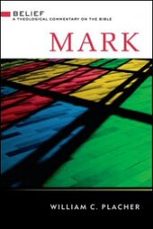 Belief: A Theological Commentary on the Bible: Mark