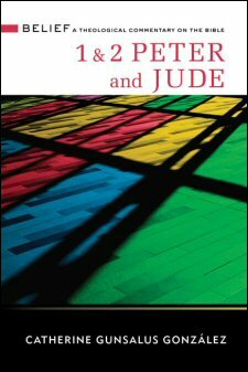 1 & 2 Peter and Jude (Belief: A Theological Commentary on the Bible)