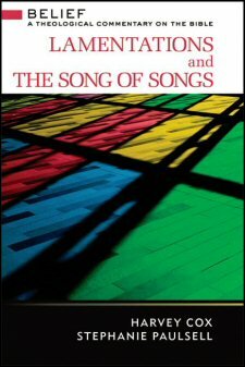 Lamentations and the Song of Songs (Belief: A Theological Commentary on the Bible)