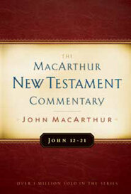 John 12-21 (The MacArthur New Testament Commentary | MNTC)