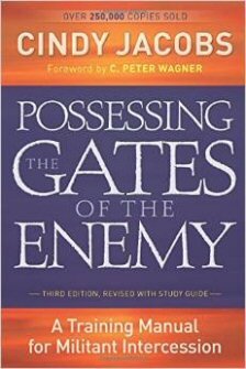 Possessing the Gates of the Enemy, 3rd ed.: A Training Manual for Militant Intercession