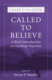 Called to Believe: A Brief Introduction to Christian Doctrine (Called to the Gospel)