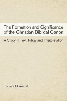 The Formation and Significance of the Christian Biblical Canon: A Study in Text, Ritual, and Interpretation