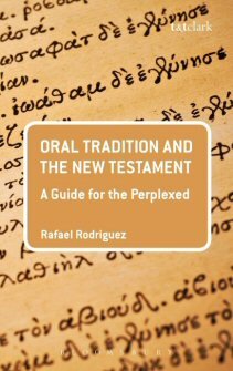 Oral Tradition and the New Testament: A Guide for the Perplexed