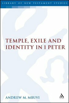 Temple, Exile, and Identity in 1 Peter (Library of New Testament Studies | LNTS)