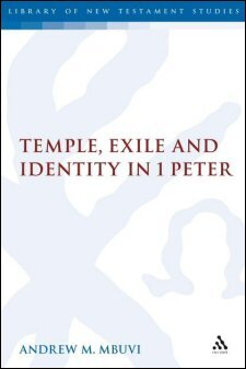 Temple, Exile, and Identity in 1 Peter (Library of New Testament Studies | LNTS)