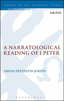 A Narratological Reading of 1 Peter (Library of New Testament Studies | LNTS)