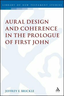 Aural Design and Coherence in the Prologue of First John (Library of New Testament Studies | LNTS)