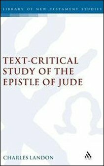 Text-Critical Study of the Epistle of Jude (Library of New Testament Studies | LNTS)