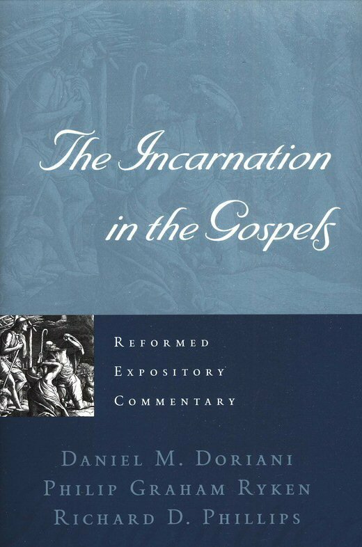 The Incarnation in the Gospels (Reformed Expository Commentary | REC)