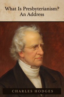 What is Presbyterianism? An Address