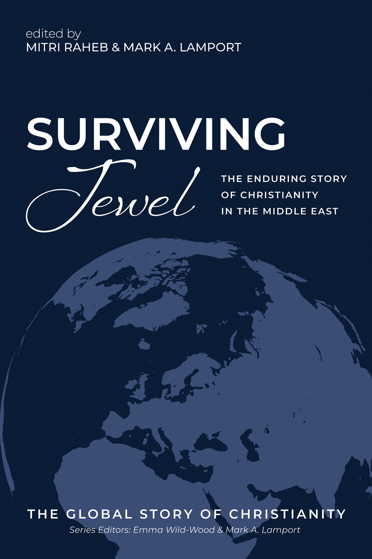 Surviving Jewel: The Enduring Story of Christianity in the Middle East