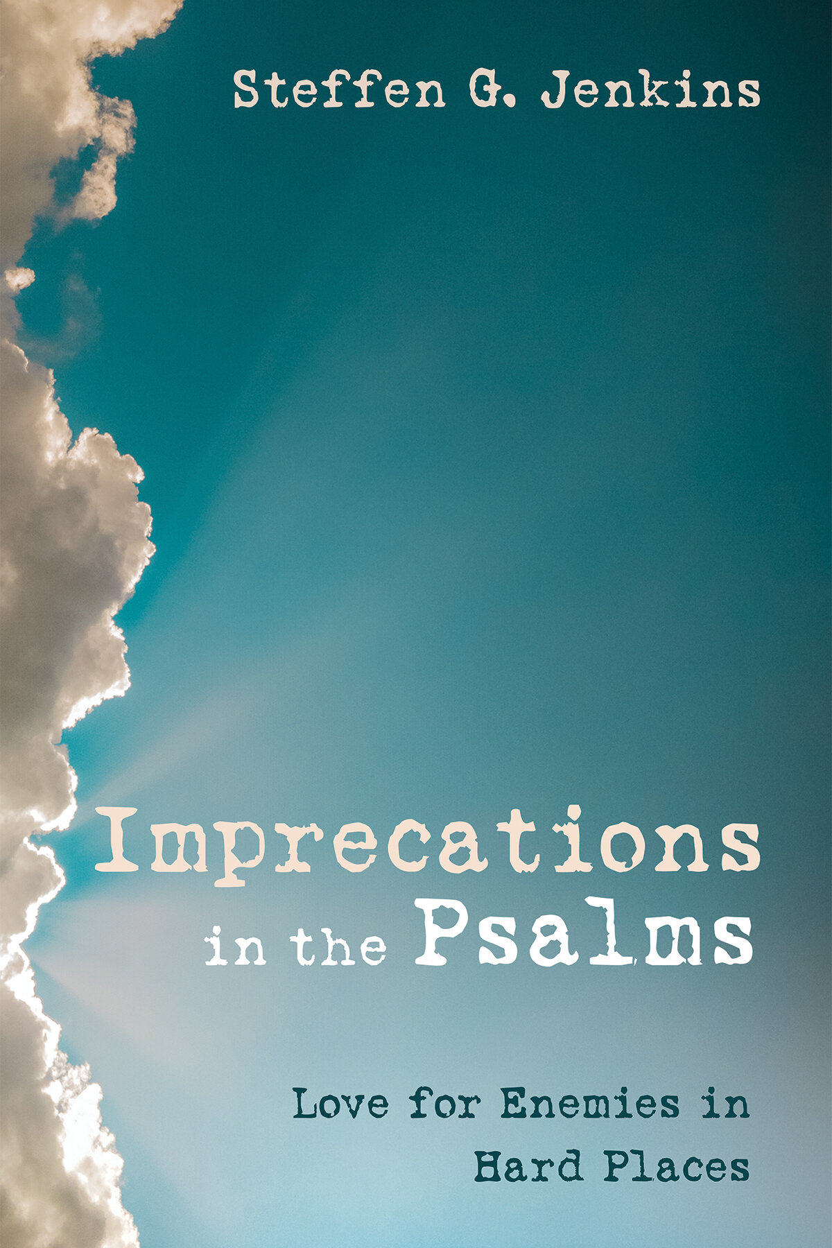 Imprecations in the Psalms: Love for Enemies in Hard Places