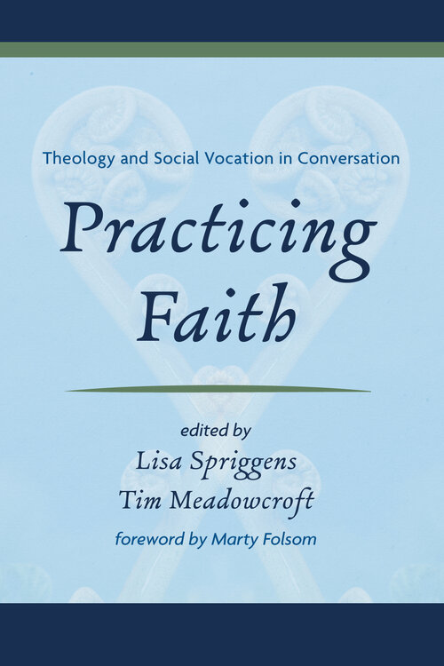 Practicing Faith: Theology and Social Vocation in Conversation