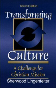 Transforming Culture: A Challenge for Christian Mission, 2nd ed.