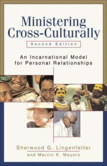 Ministering Cross-Culturally: An Incarnational Model for Personal Relationships, 2nd ed.