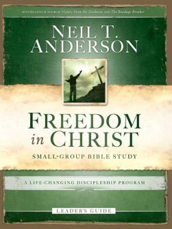 Freedom in Christ: Small-Group Bible Study: A Life-Changing Discipleship Program (Leader’s Guide)