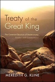 Treaty of the Great King: The Covenant Structure of Deuteronomy (Studies and Commentary)