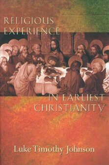 Religious Experience in Earliest Christianity: A Missing Dimension in New Testament Studies