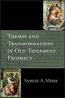 Themes and Transformations in Old Testament Prophecy