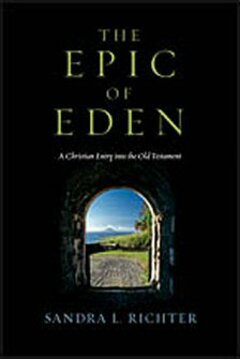 The Epic of Eden: A Christian Entry into the Old Testament