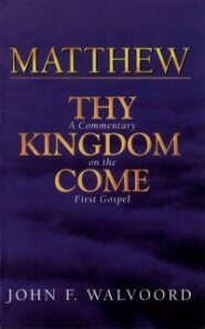 Matthew: Thy Kingdom Come