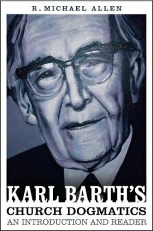 Karl Barth’s Church Dogmatics: An Introduction and Reader