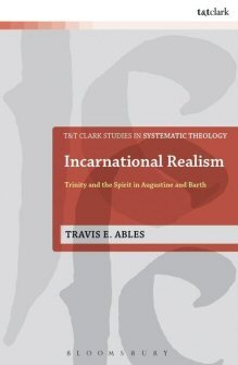 Incarnational Realism: Trinity and the Spirit in Augustine and Barth