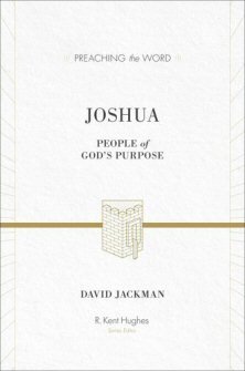 Preaching the Word: Joshua—People of God’s Purpose